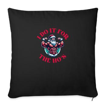 I Do It For The Ho's Funny Adult Joke Christmas - Sofa pillowcase 17,3'' x 17,3'' (45 x 45 cm) - black - Front