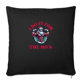 I Do It For The Ho's Funny Adult Joke Christmas - Sofa pillowcase 17,3'' x 17,3'' (45 x 45 cm) - black - Front