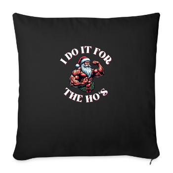 I Do It For The Ho's Funny Adult Joke Christmas - Sofa pillowcase 17,3'' x 17,3'' (45 x 45 cm) - black - Front