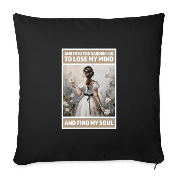 Into the garden to lose my mind and find my Soul - Sofa pillowcase 17,3'' x 17,3'' (45 x 45 cm) - black - Front