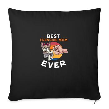 Best Frenchie Mom Französische Bulldogge Bully - Sofakissenbezug 45 x 45 cm - Schwarz - Vorne