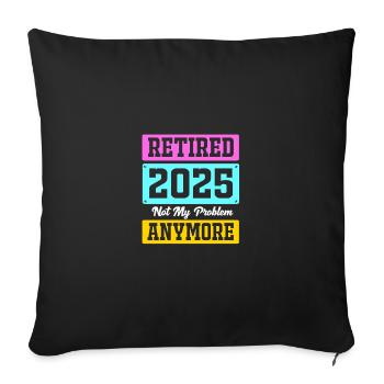 Pension 2025 Retirement 2025 Pensioner Pensioner Pensioner - Sofa pillowcase 17,3'' x 17,3'' (45 x 45 cm) - black - Front