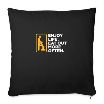 Enjoy Life. Eat Out More Often! - Sofa pillowcase 17,3'' x 17,3'' (45 x 45 cm) - black - Front