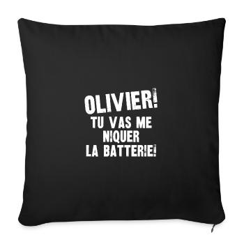 olivier tu vas me niquer la batterie - Housse de coussin décorative 45 x 45 cm - noir - Devant