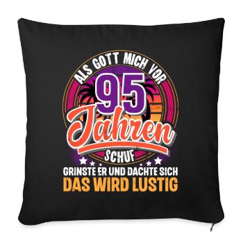 95. Geburtstag Als Gott Mich Schuf Vor - Sofakissenbezug 45 x 45 cm - Schwarz - Vorne