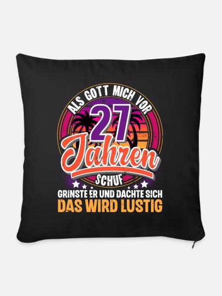 27. Geburtstag Als Gott Mich Schuf Vor - Sofakissenbezug 45 x 45 cm - Schwarz