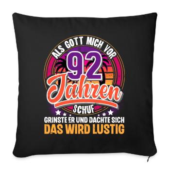 92. Geburtstag Als Gott Mich Schuf Vor - Sofakissenbezug 45 x 45 cm - Schwarz - Vorne