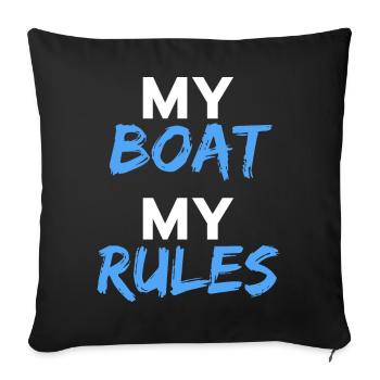 My boat my rules. Ship Sailing Captain Rules - Sofa pillowcase 17,3'' x 17,3'' (45 x 45 cm) - black - Front