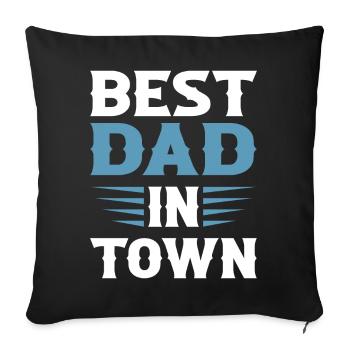 Best Dad in Town - Sofakissenbezug 45 x 45 cm - Schwarz - Vorne