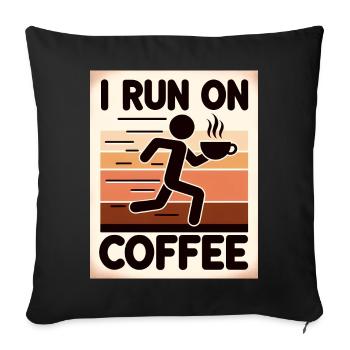 I Run on Coffee - Sofa pillowcase 17,3'' x 17,3'' (45 x 45 cm) - black - Front