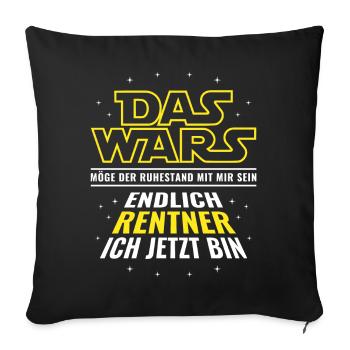 Rente Das wars - Endlich Rentner ich jetzt bin - Sofakissenbezug 45 x 45 cm - Schwarz - Vorne