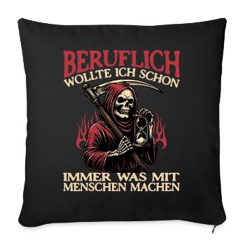 Sensemann Beruflich Was Mit Menschen Machen Lustig - Sofakissenbezug 45 x 45 cm - Schwarz - Vorne