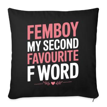 Femboy – My second favorite F-word - Sofa pillowcase 17,3'' x 17,3'' (45 x 45 cm) - black - Front