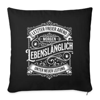 Last free evening for life - Sofa pillowcase 17,3'' x 17,3'' (45 x 45 cm) - black - Front
