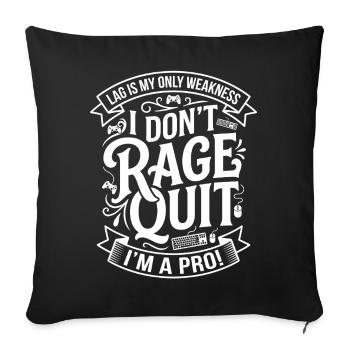 Rage Quit? Nein — Profi Gamer - Sofakissenbezug 45 x 45 cm - Schwarz - Vorne