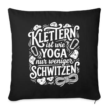 Climbing is like yoga, only less sweating - Sofa pillowcase 17,3'' x 17,3'' (45 x 45 cm) - black - Front