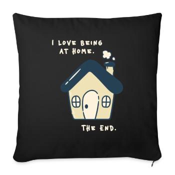 J’adore être à la maison – Drôle de proverbe antisocial - Housse de coussin décorative 45 x 45 cm - noir - Devant