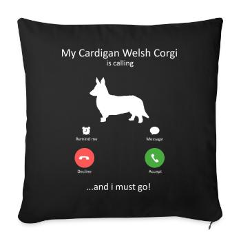 Cardigan Welsh Corgi Is Calling Dog Lover Design - Sofa pillowcase 17,3'' x 17,3'' (45 x 45 cm) - black - Front