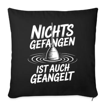 Nichts Gefangen Ist auch Geangelt - Sofakissenbezug 45 x 45 cm - Schwarz - Vorne