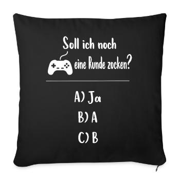 Noch ne runde Zocken? - Lustiger Spruch für Gamer - Sofakissenbezug 45 x 45 cm - Schwarz - Vorne