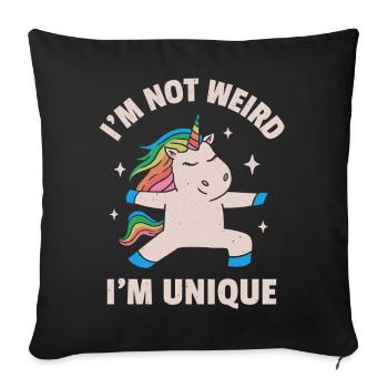 I'm Not Weird I'm Unique - Sofa pillowcase 17,3'' x 17,3'' (45 x 45 cm) - black - Front