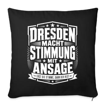 Dresden macht Stimmung mit Ansage - Sofakissenbezug 45 x 45 cm - Schwarz - Vorne