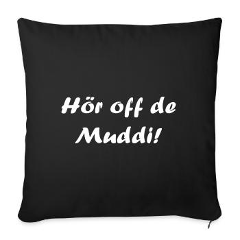 Hör off de muddi DDR Ossi Geschenk Ostdeutschland - Sofakissenbezug 45 x 45 cm - Schwarz - Vorne