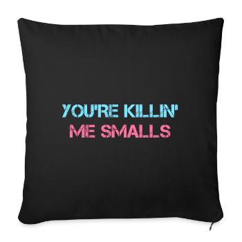 You’re Killin' Me Smalls Graphique - Housse de coussin décorative 45 x 45 cm - noir - Devant
