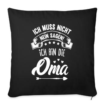 Ich bin die Oma Großmutter Lustige Oma Sprüche - Sofakissenbezug 45 x 45 cm - Schwarz - Vorne
