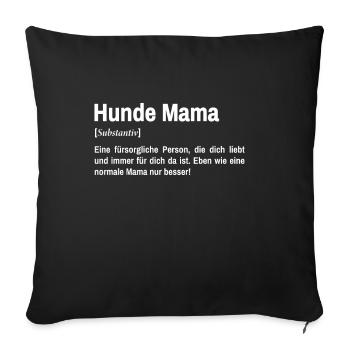 Hunde Mama Definition Frauchen Hund Mutter - Sofakissenbezug 45 x 45 cm - Schwarz - Vorne