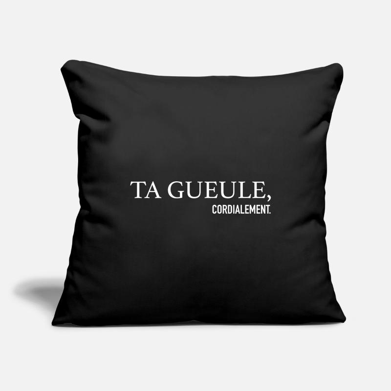 Ta Gueule cordially Phrase Drôle Sofa pillowcase 17,3'' x 17,3'' (45 x 45 cm)