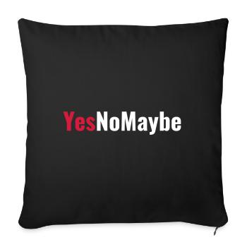 Yes No Maybe Engagement Love Gift - Sofa pillowcase 17,3'' x 17,3'' (45 x 45 cm) - black - Front
