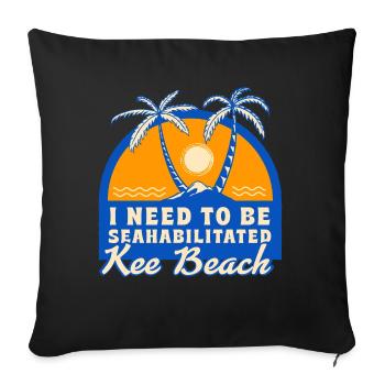 I Need To Be Seahabilitated Kee Beach Summer - Sofa pillowcase 17,3'' x 17,3'' (45 x 45 cm) - black - Front