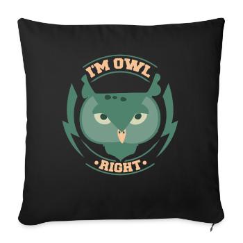 I'm Owl Right Ornithologist Birds Of Prey Bird Lov - Sofakissenbezug 45 x 45 cm - Schwarz - Vorne