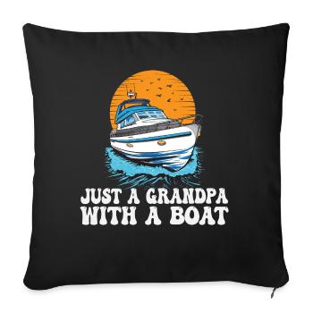 Just a Grandpa with a Boat Retired Pontoon King - Sofakissenbezug 45 x 45 cm - Schwarz - Vorne