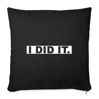 I DID IT. | GESCHENKIDEE SLOGAN - Sofakissenbezug 45 x 45 cm - Schwarz - Vorne