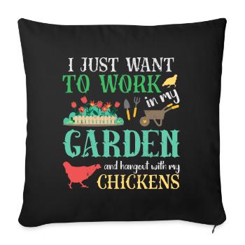 Work In My Garden Hangout With My Chickens - Sofa pillowcase 17,3'' x 17,3'' (45 x 45 cm) - black - Front