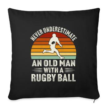 Never underestimate an old man with a rugby ball - Sofa pillowcase 17,3'' x 17,3'' (45 x 45 cm) - black - Front