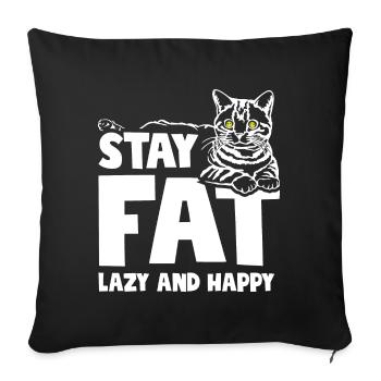 Cat Lover Stay Fat Lazy and Happy - Sofa pillowcase 17,3'' x 17,3'' (45 x 45 cm) - black - Front