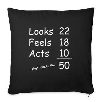 Looks 22 Feels 18 Actes 10 50e anniversaire Drôle - Housse de coussin décorative 45 x 45 cm - noir - Devant