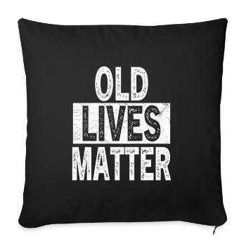 Old Lives Matter 40th 50th 60th Birthday Gifts - Sofa pillowcase 17,3'' x 17,3'' (45 x 45 cm) - black - Front