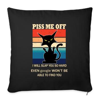 Piss me off i will slap you so hard - Sofa pillowcase 17,3'' x 17,3'' (45 x 45 cm) - black - Front