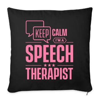 Stay calm I'm a speech therapist Speech therapist Speech therapy - Sofa pillowcase 17,3'' x 17,3'' (45 x 45 cm) - black - Front