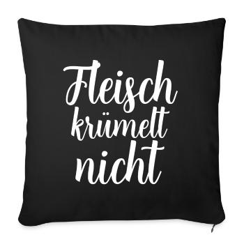 Fleisch krümelt nicht - Sofakissenbezug 45 x 45 cm - Schwarz - Vorne