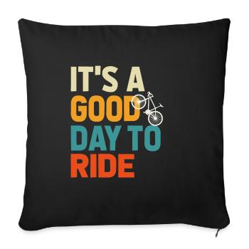 Bicycle Gift, Bike lover, It's A Good Day To Ride - Sofa pillowcase 17,3'' x 17,3'' (45 x 45 cm) - black - Front