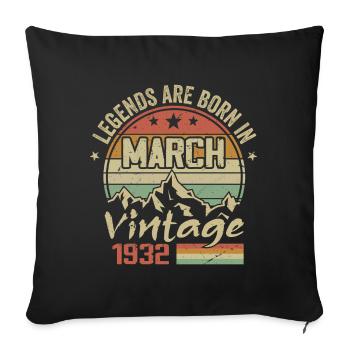 Legends Were Born in March 1932 Vintage Gift - Sofa pillowcase 17,3'' x 17,3'' (45 x 45 cm) - black - Front