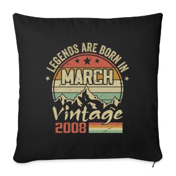 Legends Are Born In March 2008 Vintage Gift - Sofa pillowcase 17,3'' x 17,3'' (45 x 45 cm) - black - Front