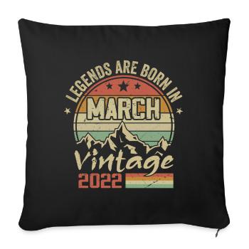 The Legends Are Born In March 2022 Vintage Gift - Sofa pillowcase 17,3'' x 17,3'' (45 x 45 cm) - black - Front