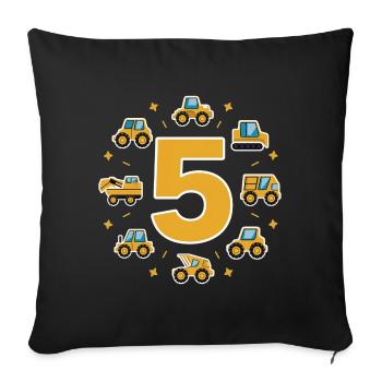 Construction site - 5 years - 5th birthday - Sofa pillowcase 17,3'' x 17,3'' (45 x 45 cm) - black - Front