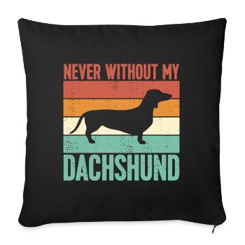 Never without my dachshund - Sofa pillowcase 17,3'' x 17,3'' (45 x 45 cm) - black - Front